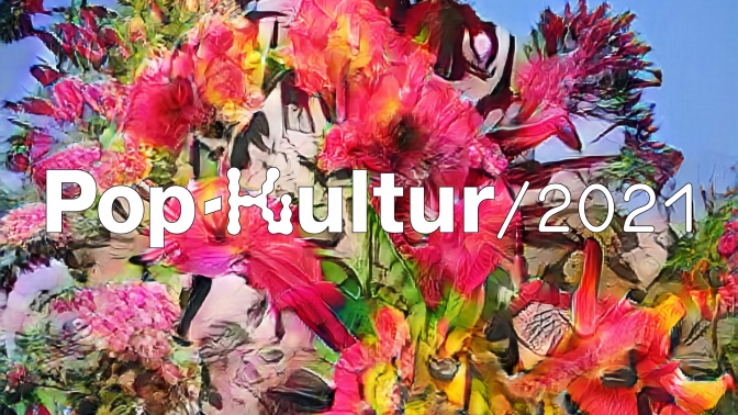 Viele farbige Blüten, darauf der Schriftzug Popkultur 2021